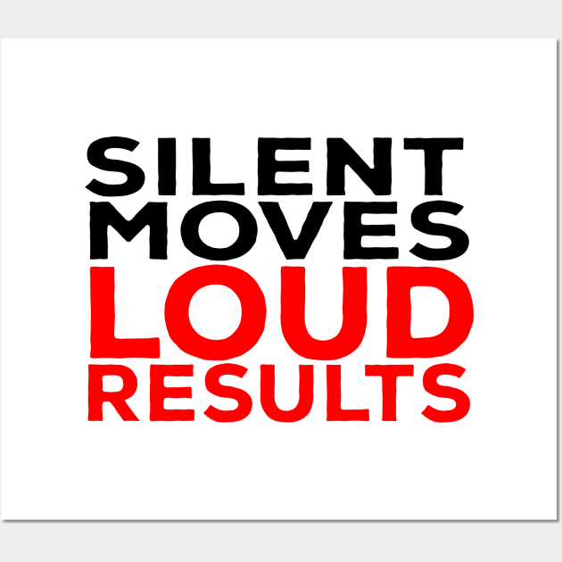 Silent Moves Loud Results Wall Art by DiegoCarvalho